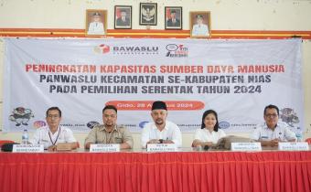 Peningkatan Kapasitas Sumber Daya Manusia Panwaslu Kecamatan se-Kabupaten Nias pada Pemilihan Serentak Tahun 2024, Rabu (28/08/2024).